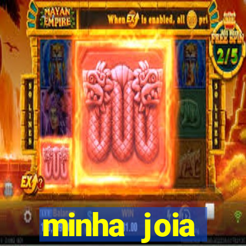 minha joia significado minha joia giria